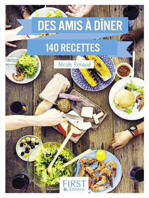 cover image of Le Petit livre de--Des amis à dîner en 140 recettes